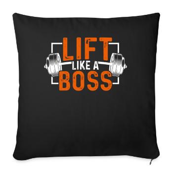 Lift Like a Boss Weightlifting Weightlifter - Throw Pillow Cover 17.5” x 17.5” - black - Front