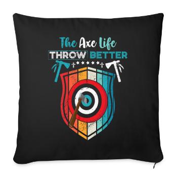 Axe life throw better gifts apparel - Throw Pillow Cover 17.5” x 17.5” - black - Front