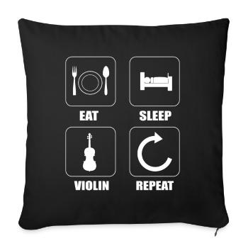 Eat Sleep Violon Repeat Violinist - Throw Pillow Cover 17.5” x 17.5” - black - Front