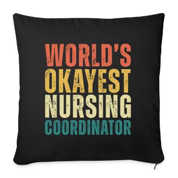 World's Okayest Nursing Coordinator - Throw Pillow Cover 17.5” x 17.5” - black - Front