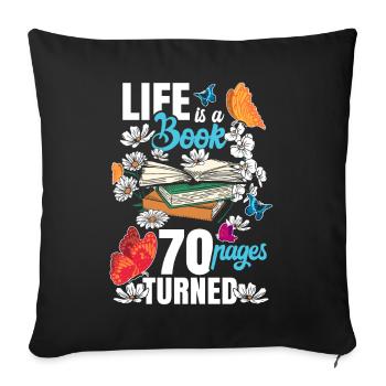 Life Is a Book 70 Pages Bookworm Flower 70th - Throw Pillow Cover 17.5” x 17.5” - black - Front
