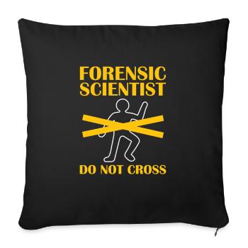 Forensic Scientist Do Not Cross - Throw Pillow Cover 17.5” x 17.5” - black - Front