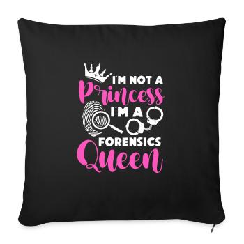 I'm Not A Princess I'm A Forensics Queen - Throw Pillow Cover 17.5” x 17.5” - black - Front