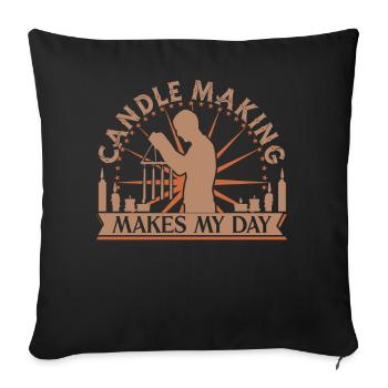 Candle Making makes my day - Throw Pillow Cover 17.5” x 17.5” - black - Front
