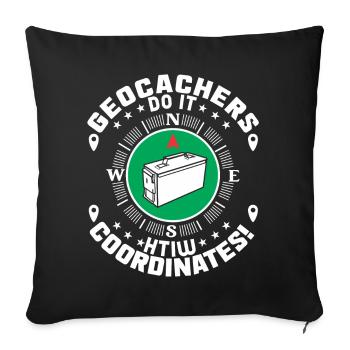 Geocachers do it with coordinates! - Throw Pillow Cover 17.5” x 17.5” - black - Front
