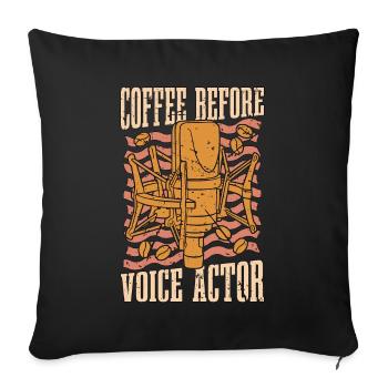 Voice Actor Coffee Loves Voice Acting Coffee Lover - Throw Pillow Cover 17.5” x 17.5” - black - Front