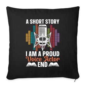 Voice Actor A Short Story I Am A Voice Actress - Throw Pillow Cover 17.5” x 17.5” - black - Front