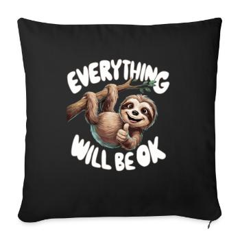 Motivational Sloth Everything Will Be OK for a - Throw Pillow Cover 17.5” x 17.5” - black - Front