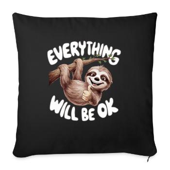 Motivational Sloth Everything Will Be OK for a - Throw Pillow Cover 17.5” x 17.5” - black - Front