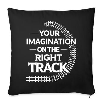 Your Imagination on the Right Track - Throw Pillow Cover 17.5” x 17.5” - black - Front