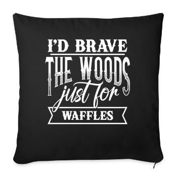 I'd Brave The Woods Just For Waffles - Throw Pillow Cover 17.5” x 17.5” - black - Front