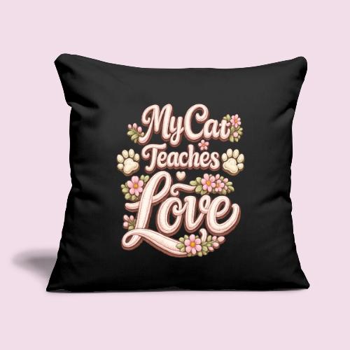 My Cat Teaches Love Faux Embroidery Style - Throw Pillow Cover 17.5” x 17.5”