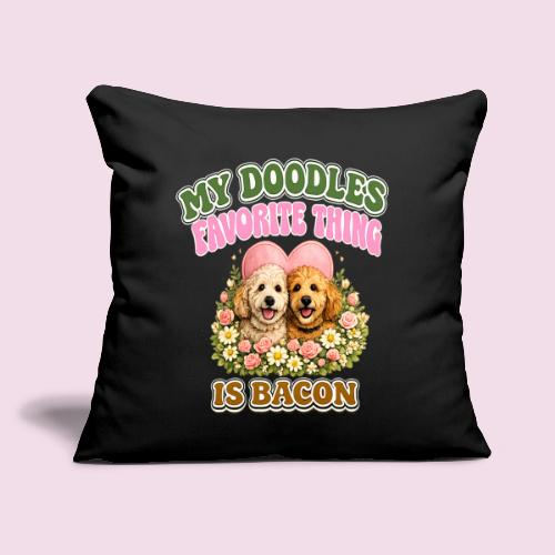 My Doodles Favorite Thing Is Bacon - Throw Pillow Cover 17.5” x 17.5”