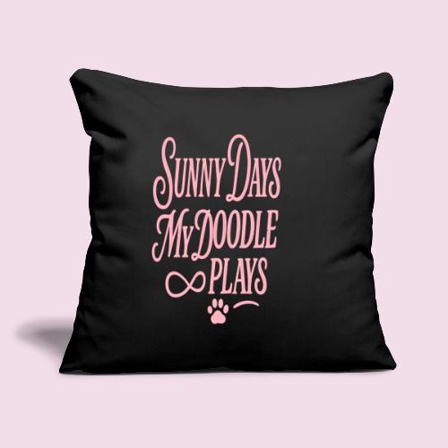Sunny Days My Doodle Plays - Throw Pillow Cover 17.5” x 17.5”