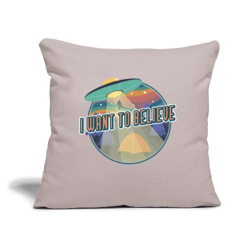 I Want To Believe - Throw Pillow Cover 17.5” x 17.5”
