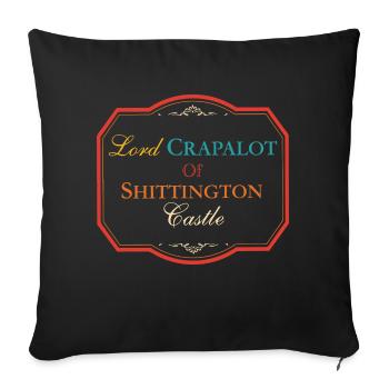 Lord CRAPALOT Of SHITTINGTON Castle - Throw Pillow Cover 17.5” x 17.5” - black - Front