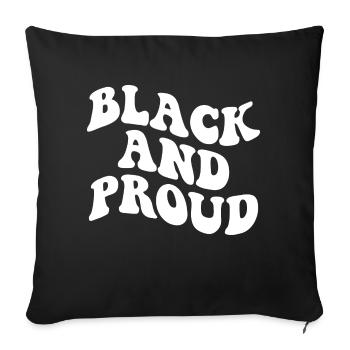 Black And Proud - Throw Pillow Cover 17.5” x 17.5” - black - Front