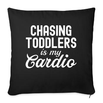 Chasing Toddlers Is My Cardio - Throw Pillow Cover 17.5” x 17.5” - black - Front