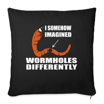 I Somehow Imagined Wormholes Differently - Throw Pillow Cover 17.5” x 17.5” - black - Front