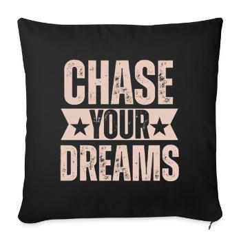 Chase Your Dreams Banner - Throw Pillow Cover 17.5” x 17.5” - black - Front