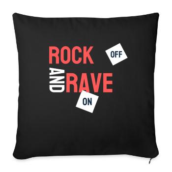 Rave - Rock off and Rave on - Throw Pillow Cover 17.5” x 17.5” - black - Front