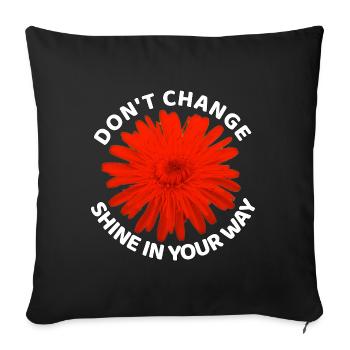 Don’t Change – Red Dandelion White Text - Throw Pillow Cover 17.5” x 17.5” - black - Front