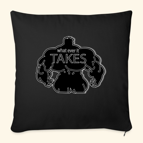 wat ever it takes - Throw Pillow Cover 17.5” x 17.5”