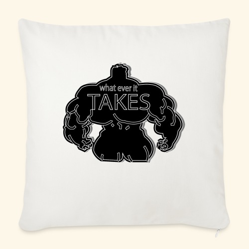 wat ever it takes - Throw Pillow Cover 17.5” x 17.5”