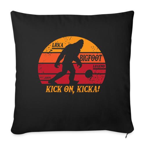Kick on Kicka Bigfoot - Throw Pillow Cover 17.5” x 17.5”