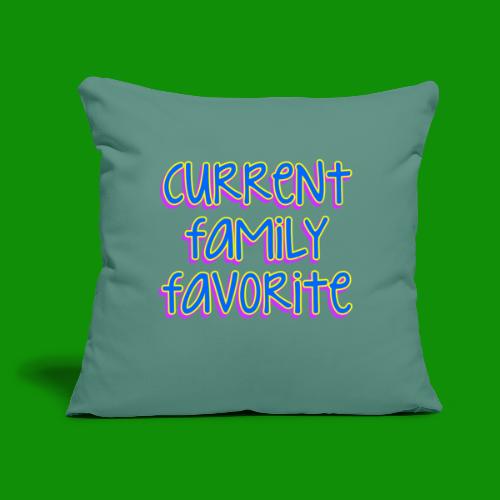 Current Family Favorite - Throw Pillow Cover 17.5” x 17.5”
