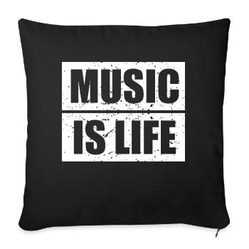 Music is life - Throw Pillow Cover 17.5” x 17.5” - black - Front