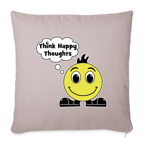 Think Happy Thoughts - Throw Pillow Cover 17.5” x 17.5”