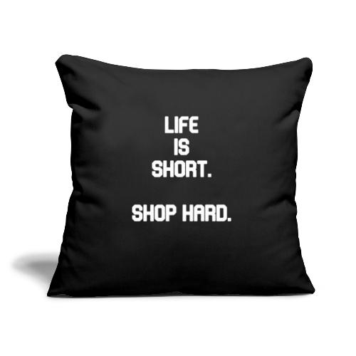 Shop Hard (White) - Throw Pillow Cover 17.5” x 17.5”