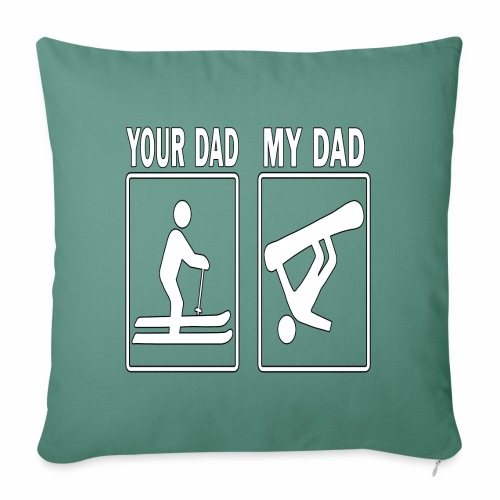 Your Dad My Dad Skiing Snowboard Fathers Day Gift - Throw Pillow Cover 17.5” x 17.5”
