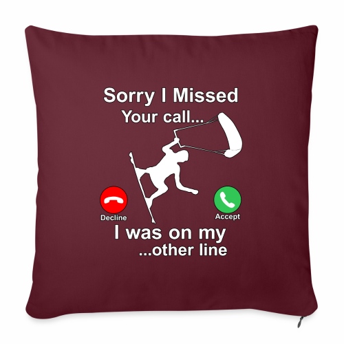 Sorry I Missed Your Call...Funny Kite Surfing Gift - Throw Pillow Cover 17.5” x 17.5”