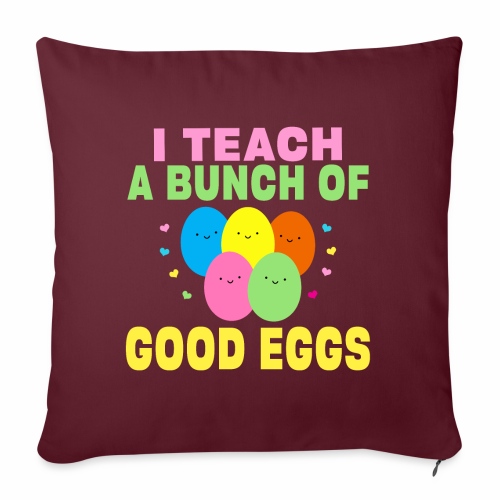 I Teach a Bunch of Good Eggs School Easter Bunny - Throw Pillow Cover 17.5” x 17.5”