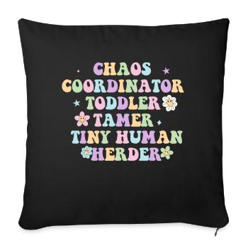 Chaos Coordinator Toddler - Throw Pillow Cover 17.5” x 17.5” - black - Front