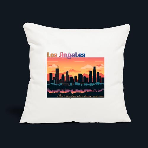 L.A. This is the place where dreams come true - Throw Pillow Cover 17.5” x 17.5”