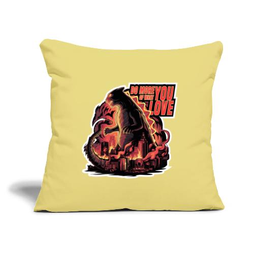 Do more of what you love - Throw Pillow Cover 17.5” x 17.5”