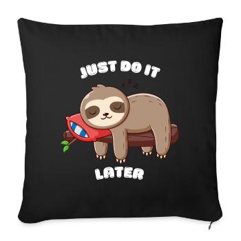 Sleepy Sloth with Motivational Text - Throw Pillow Cover 17.5” x 17.5” - black - Front