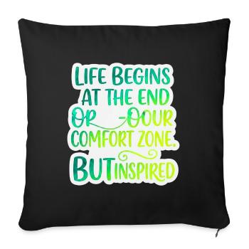Life Begins Beyond Comfort Zone Gradient - Throw Pillow Cover 17.5” x 17.5” - black - Front
