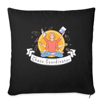 chaos coordinator - Throw Pillow Cover 17.5” x 17.5” - black - Front