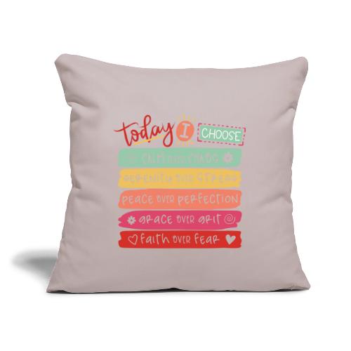 Harmony Collection - Today I Choose - Throw Pillow Cover 17.5” x 17.5”