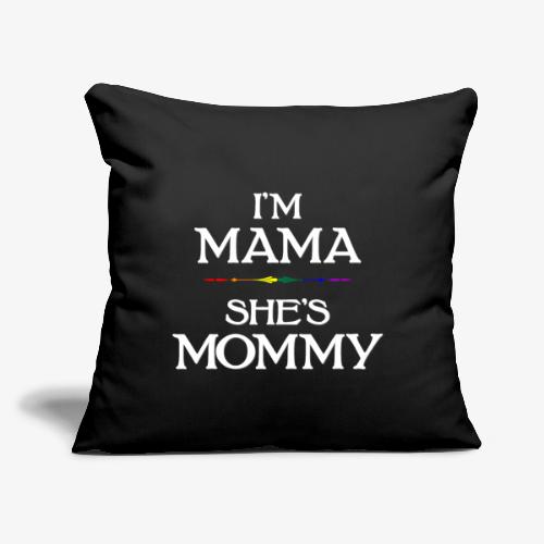 I'm Mama - She's Mommy LGBTQ Lesbian Mothers Day - Throw Pillow Cover 17.5” x 17.5”