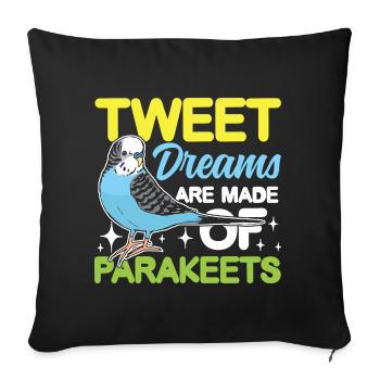 Tweet Dreams Are Made Of Parakeets for a Parakeet - Throw Pillow Cover 17.5” x 17.5” - black - Front