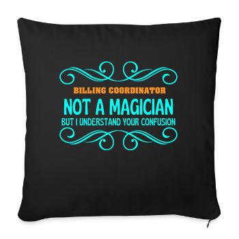 BILLING COORDINATOR not magican - Throw Pillow Cover 17.5” x 17.5” - black - Front