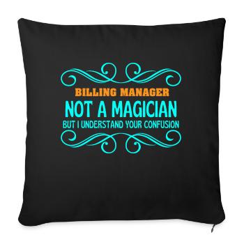 BILLING MANAGER not magican - Throw Pillow Cover 17.5” x 17.5” - black - Front