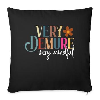 Very Demure Very Mindful - Throw Pillow Cover 17.5” x 17.5” - black - Front