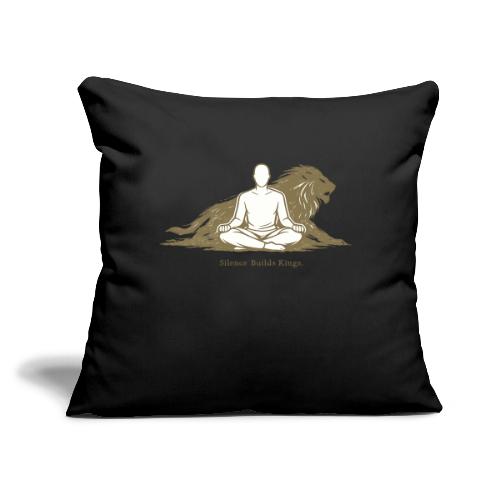 Silence Builds Kings Meditation Lion - Throw Pillow Cover 17.5” x 17.5”