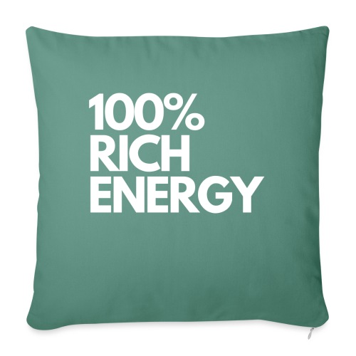 100 rich energy - Throw Pillow Cover 17.5” x 17.5”